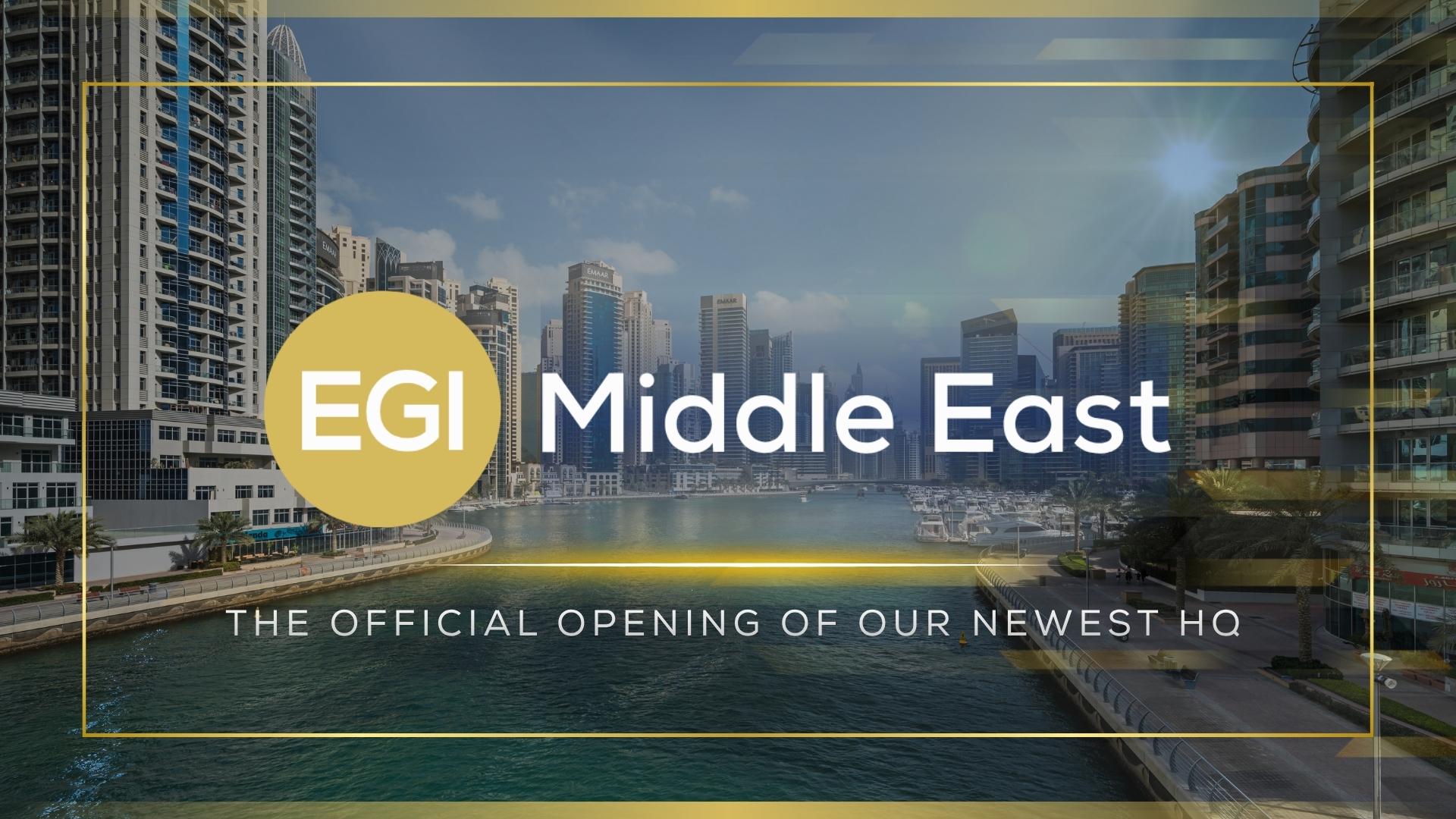 EGI Officially Expands to the Middle East – Introducing Our Dubai ...